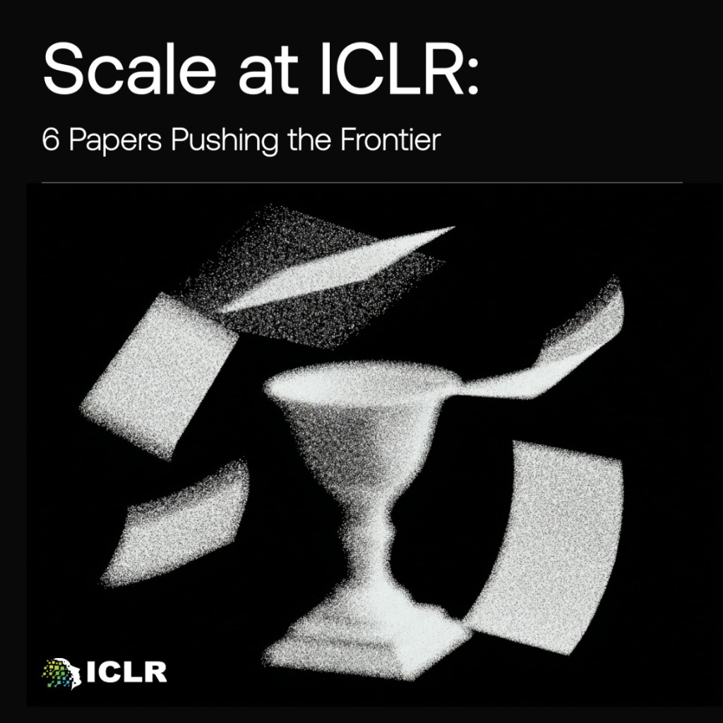 Scale at ICLR: 6 Papers Pushing the Frontier